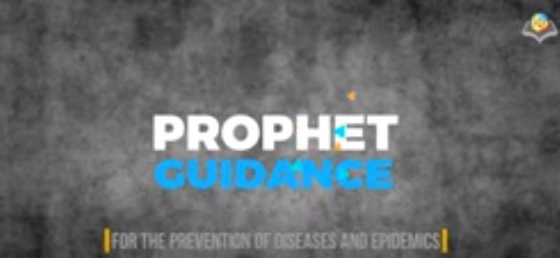 Prophet Muhammad’s Guidance for the Prevention of Diseases and Epidemics-COVID 19